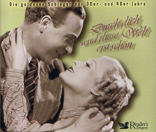 Die goldenen Schlager der 30er- und 40er-Jahre - Durch dich wird diese Welt erst schöner Music