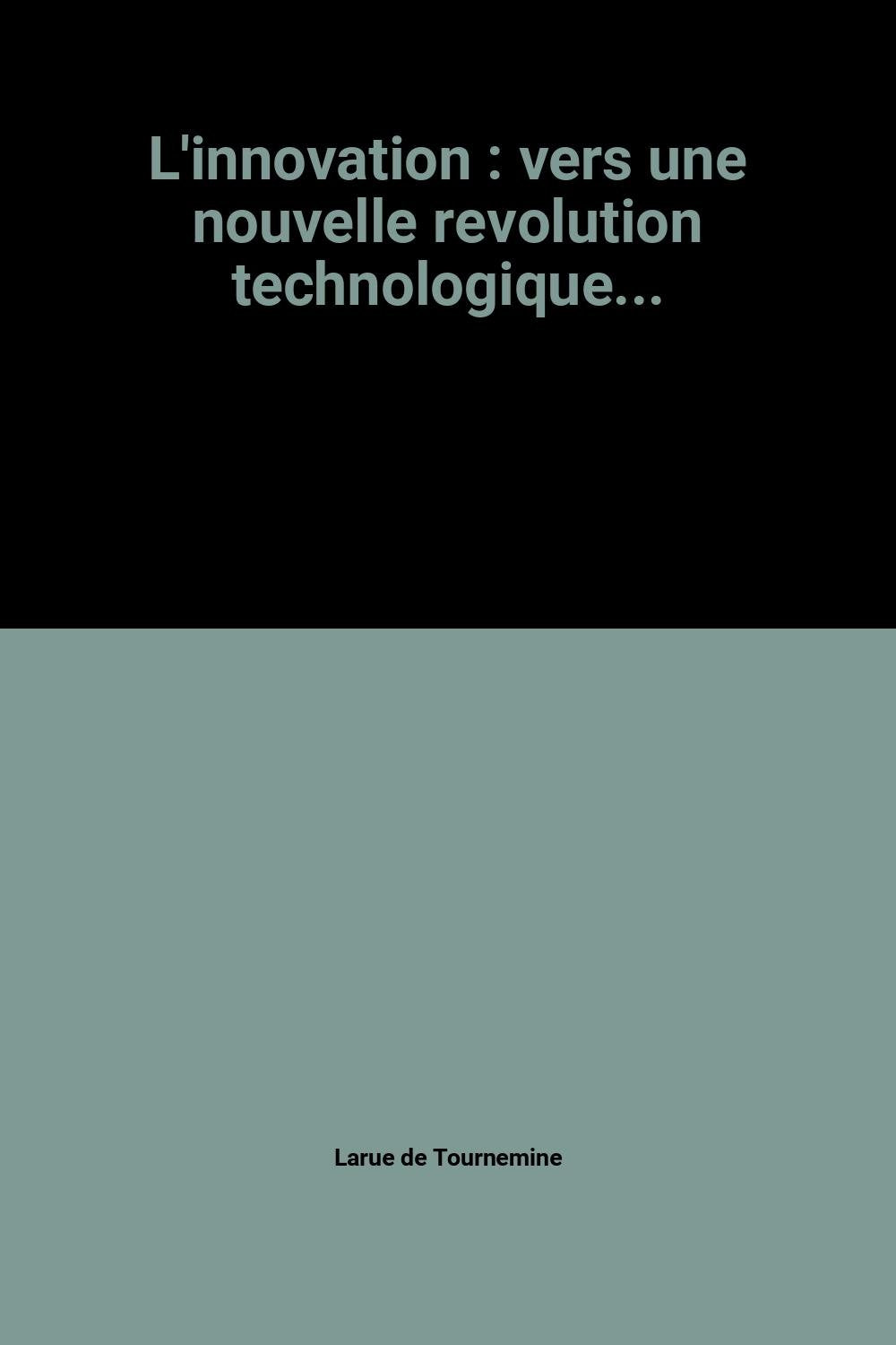L'innovation : vers une nouvelle revolution technologique... (Pluralisme) Books
