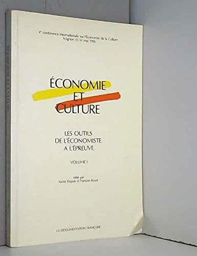 Economie et culture. Vol. 1. Les Outils de l'économiste à l'épreuve Books