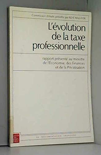 L'Evolution de la taxe professionnelle : rapport présenté au ministre de l'Economie, des Finances et de la Privatisation book