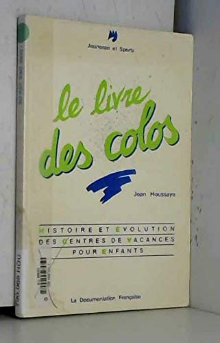 Le livre des colos : histoire et évolution des centres de vacances pour enfants Books