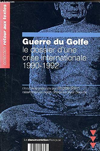 Guerre du Golfe : le dossier d'une crise internationale 1990-1992 book
