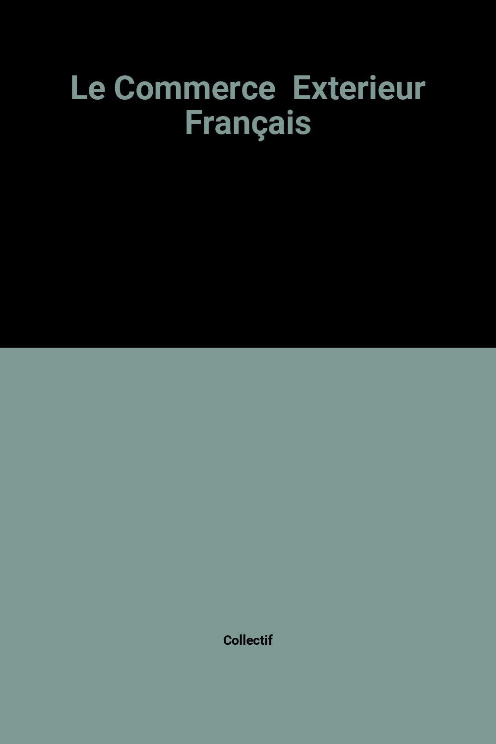 Le Commerce extérieur français : le retour à l'excédent Books