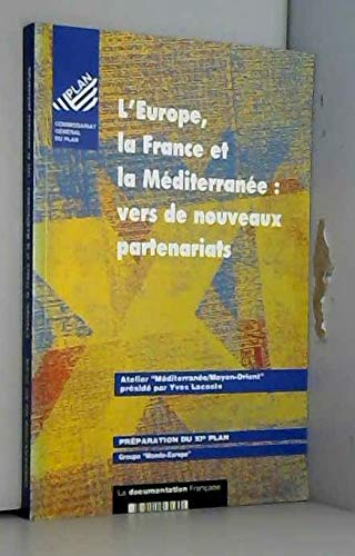 L'Europe, la France et la Méditerranée, vers de nouveaux partenariats : rapport Books