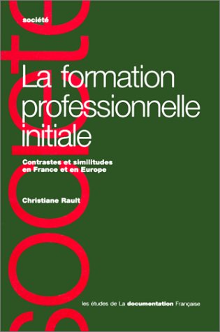 La Formation professionnelle initiale : contrastes et similitudes en France et en Europe Books