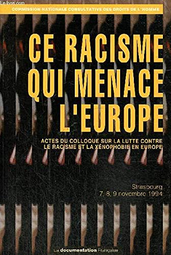 Ce racisme qui menace l'Europe : actes du colloque sur la lutte contre le racisme et la xénophobie en Europe book