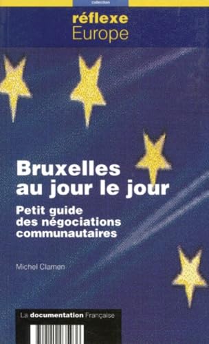 Bruxelles Au Jour Le Jour. Petit Guide Des Negociations Communautaires book