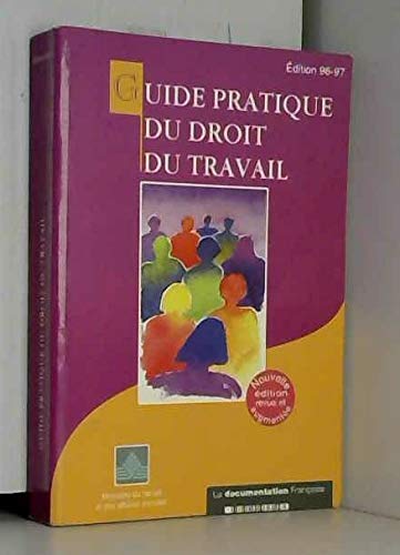 Guide pratique du droit du travail, édition 1996-1997 book