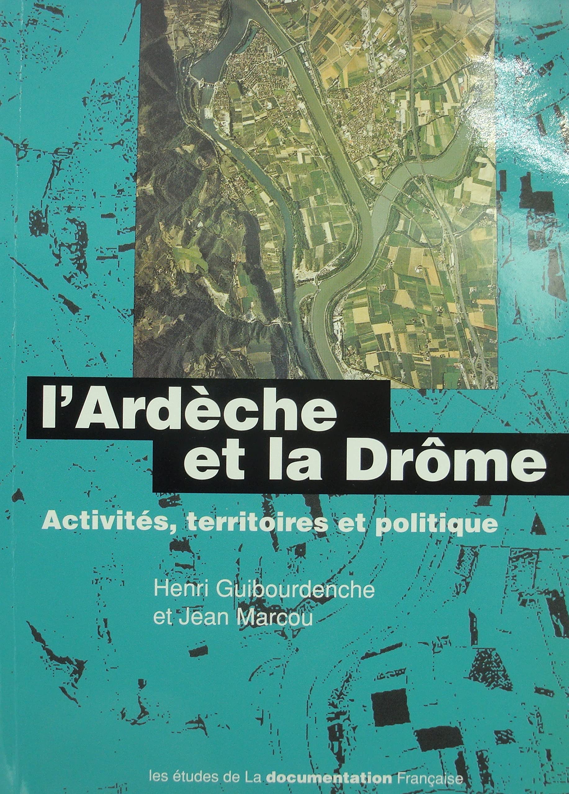L'Ardeche Et La Drome. Activites, Territoires Et Politique Books