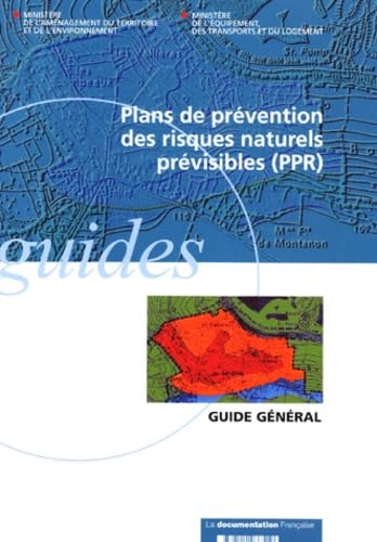 Plans de prévention des risques naturels prévisibles (PPR): Guide général Books