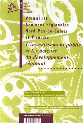 L'Investissement public et les acteurs du développement régional. Volume 3 : Analyses régionales : Nord-Pas-de-Calais et Picardie book