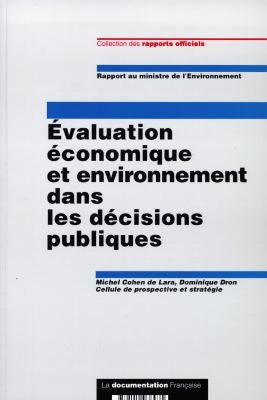 Evaluation économique et environnement dans les décisions publiques : rapport au ministre de l'Environnement Books