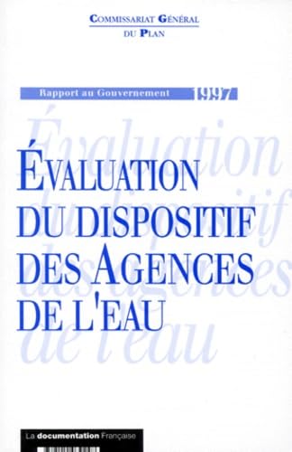 Évaluation du dispositif des Agences de l'eau: Rapport au gouvernement, 1997 book