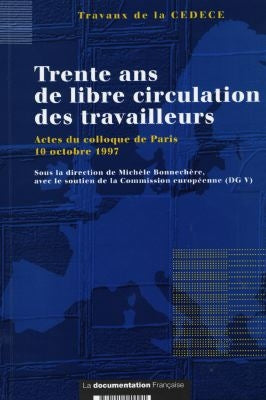 Trente ans de libre circulation des travailleurs : actes du colloque de Paris, 10 octobre 1997 book