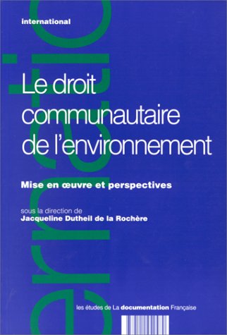 Le Droit Communautaire De L'Environnement. Mise En Oeuvre Et Perspectives book