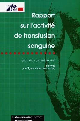 Rapport sur l'activité de transfusion sanguine : août 1996-décembre 1997 Books