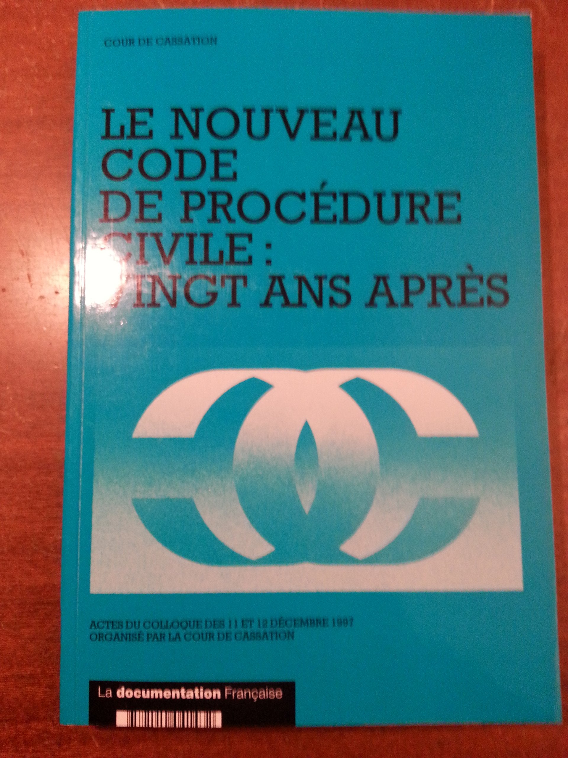Le nouveau code de procédure civile : 20 ans après: Actes du colloque des 11 et 12 décembre 1997 Books