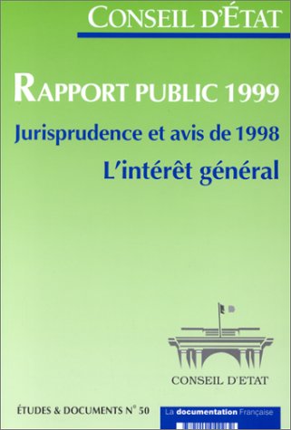 Rapport Public 1999. Jurisprudence Et Avis De 1998 L'Interet General Books