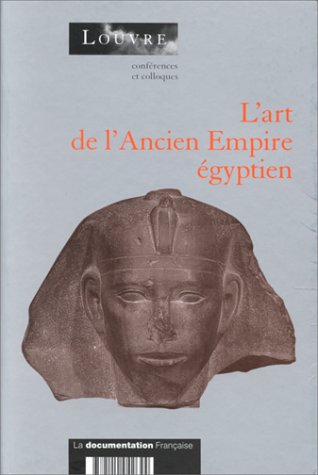 L'art de l'Ancien Empire égyptien: Actes du colloque book