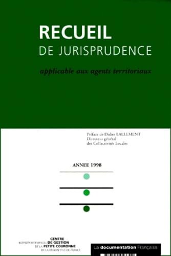 Recueil de jurisprudence applicable aux agents territoriaux : année 1998 book