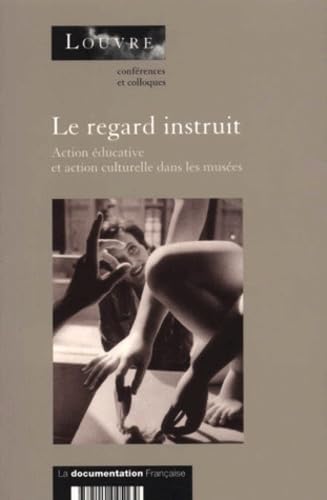 Le regard instrui: Action éducative et action culturelle dans les musées Books