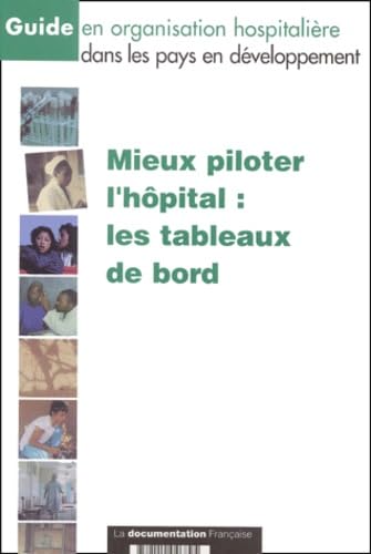 Mieux piloter l'hôpital : Les tableaux de bord book