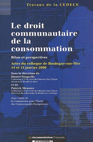 Le Droit Communautaire De La Consommation. Bilan Et Perspectives, Actes Du Colloque De Boulogne-Sur-Mer, 14 Et 15 Janvier 2000 Books