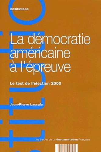 La démocratie américaine à l'épreuve - Le test de l'election 2000 book