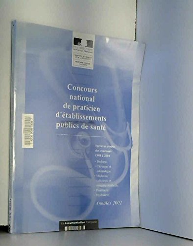 Concours National De Praticien Des Etablissements Publics De Sante: Annales 2002: Epreuves Ecrites Des Concours De 1998 A 2001 book