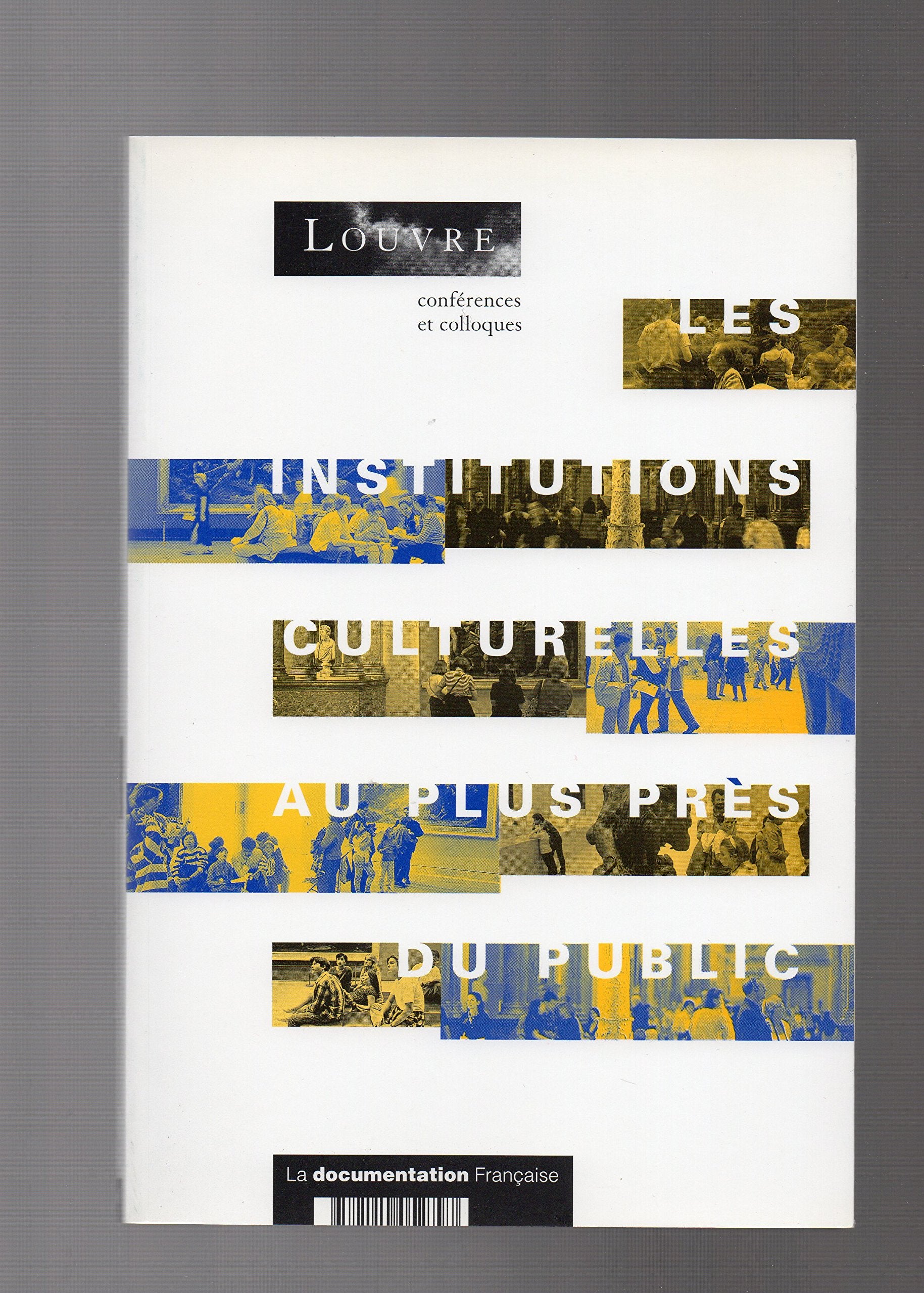 Les Institutions Culturelles Au Plus Pres Du Public Books