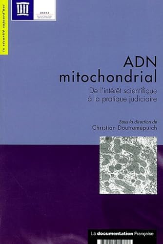 ADN mitochondrial: De l'intérêt scientifique à la pratique judiciaire Books