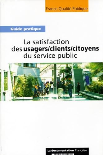 La satisfaction des usagers / clients / citoyens du service public book