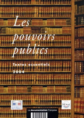 Les pouvoirs publics: Textes essentiels 2004 book
