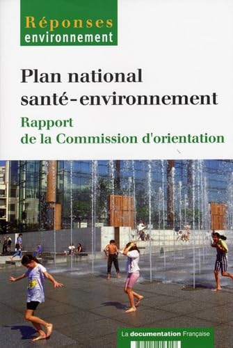 Plan national santé-environnement: Rapport de la Commission d'orientation book