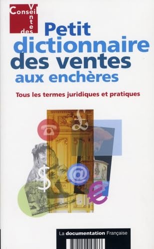 Petit dictionnaire des ventes aux enchères: Tous les termes juridiques et pratiques Books