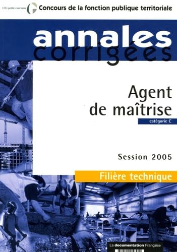 Agent de maîtrise Filière technique catégorie C: Session 2005 Books