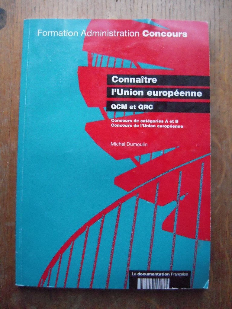 Connaître l'Union européenne: QCM et QRC, concours de catégorie A et B et concours de la fonction publique européenne book