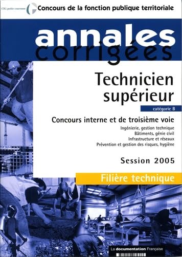 Technicien supérieur 2005 - Concours interne et de troisième voie. Catégorie B - Filière technique book