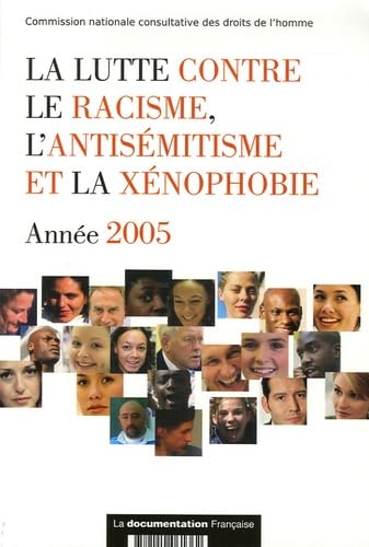 La lutte contre le racisme, l'antisémitisme et la xénophobie: Année 2005 book