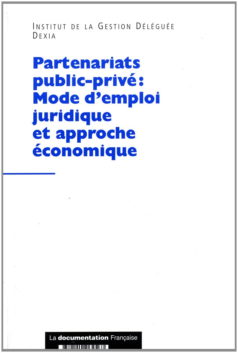Partenariats public-privé : Mode d'emploi juridique et approche économique book