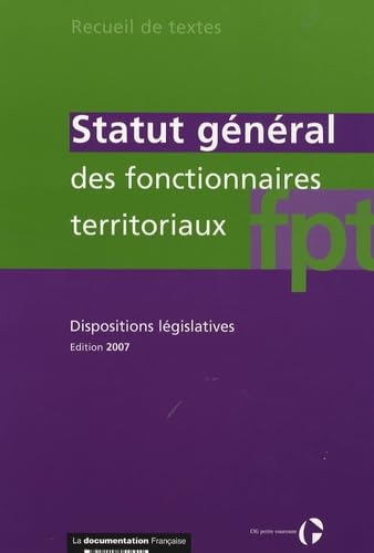 Statut général des fonctionnaires territoriaux: Dispositions législatives book