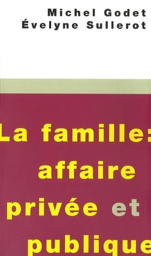 La famille : affaire privée et publique book