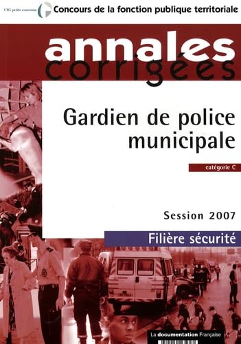 Gardien de police municipale, catégorie C, filière sécurité: Annales corrigées book