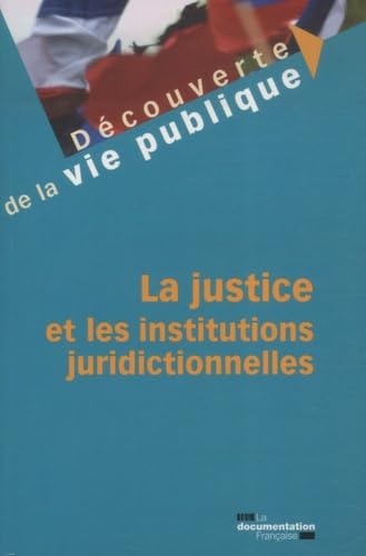 La justice et les institutions juridictionnelles Politics & History