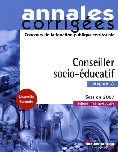 Conseiller socio-éducatif 2007 - catégorie a - filière médico-sociale book