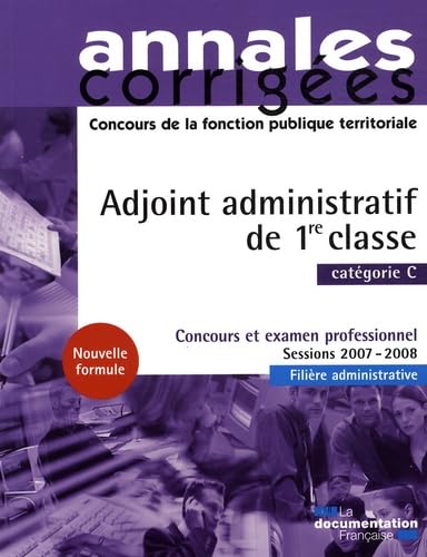 Annales corrigées - adjoint administratif de 1re classe 2008 book