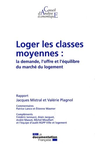 Loger les classes moyennes : la demande, l'offre et l'équilibre du marché du logement (CAE n.82) book