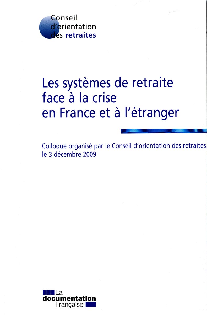 Les systemes de retraite face à la crise en France et à l'étranger book