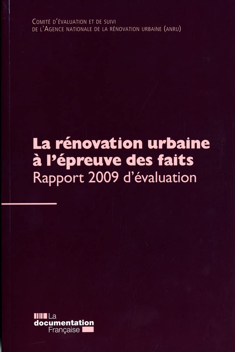 La rénovation urbaine à l'épreuve des faits: Rapports 2009 du Comité d'évaluation et de l'ANRU book