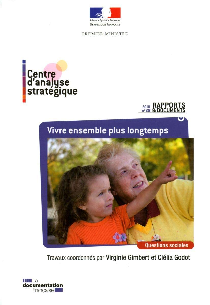 Vivre ensemble plus longtemps: Enjeux et opportunités pour l'action publique du vieillissement de la population française book